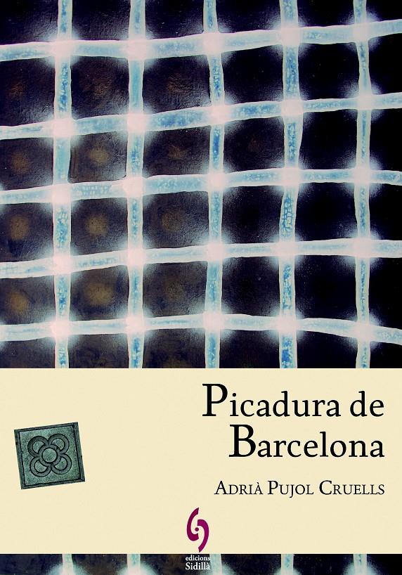 PICADURA DE BARCELONA | 9788494256417 | PUJOL CRUELLS, ADRIÀ | Llibreria La Font de Mimir - Llibreria online Barcelona - Comprar llibres català i castellà