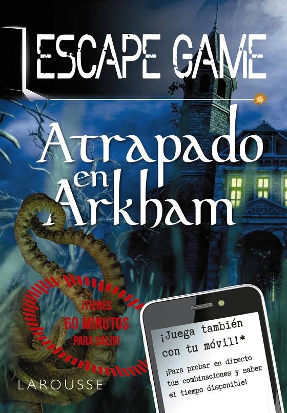 ESCAPE GAME - ATRAPADO EN ARKHAM | 9788418100420 | LAROUSSE EDITORIAL | Llibreria La Font de Mimir - Llibreria online Barcelona - Comprar llibres català i castellà