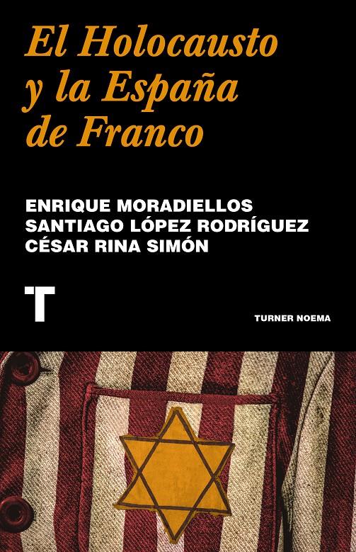 EL HOLOCAUSTO Y LA ESPAÑA DE FRANCO | 9788418895241 | MORADIELLOS, ENRIQUE/LÓPEZ RODRÍGUEZ, SANTIAGO/RINA SIMÓN, CÉSAR | Llibreria La Font de Mimir - Llibreria online Barcelona - Comprar llibres català i castellà