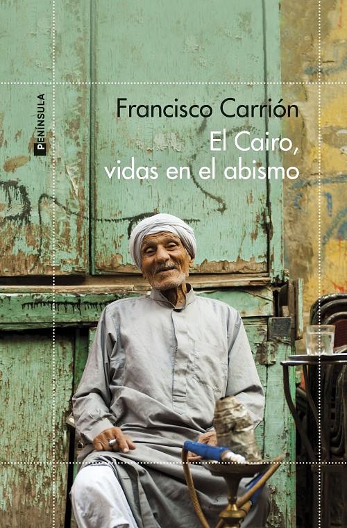 EL CAIRO, VIDAS EN EL ABISMO | 9788411000673 | CARRIÓN, FRANCISCO | Llibreria La Font de Mimir - Llibreria online Barcelona - Comprar llibres català i castellà