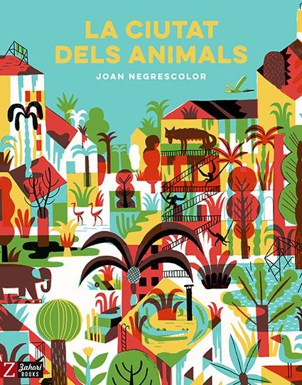 LA CIUTAT DELS ANIMALS | 9788417374259 | NEGRESCOLOR, JOAN | Llibreria La Font de Mimir - Llibreria online Barcelona - Comprar llibres català i castellà