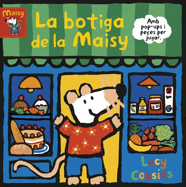 LA BOTIGA DE LA MAISY (MAISY. TOT CARTRÓ) | 9788448853204 | COUSINS, LUCY | Llibreria La Font de Mimir - Llibreria online Barcelona - Comprar llibres català i castellà