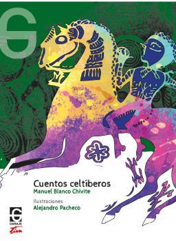 CUENTOS CELTÍBEROS | 9788412621341 | BLANCO CHIVITE, MANUEL/PACHECO YEPES, ALEJANDRO | Llibreria La Font de Mimir - Llibreria online Barcelona - Comprar llibres català i castellà