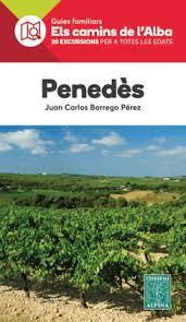 PENEDÈS - CAMINS DE L'ALBA | 9788480906869 | BORREGO PÉREZ, JUAN CARLOS | Llibreria La Font de Mimir - Llibreria online Barcelona - Comprar llibres català i castellà