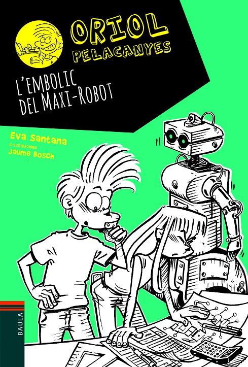 L'EMBOLIC DEL MAXI-ROBOT | 9788447939688 | SANTANA BIGAS, EVA | Llibreria La Font de Mimir - Llibreria online Barcelona - Comprar llibres català i castellà