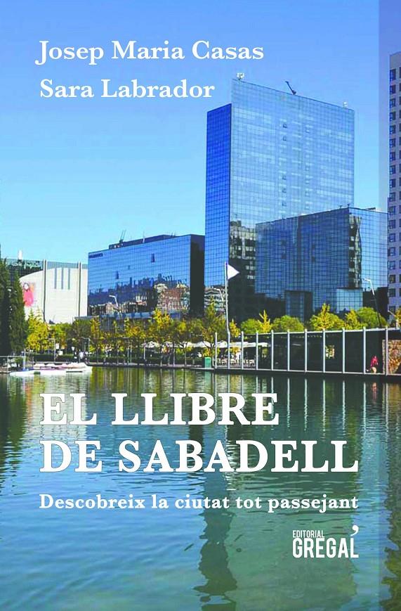 EL LLIBRE DE SABADELL | 9788417082574 | CASAS MORENO, JOSEP MARIA/LABRADOR TORIBIO, SARA | Llibreria La Font de Mimir - Llibreria online Barcelona - Comprar llibres català i castellà