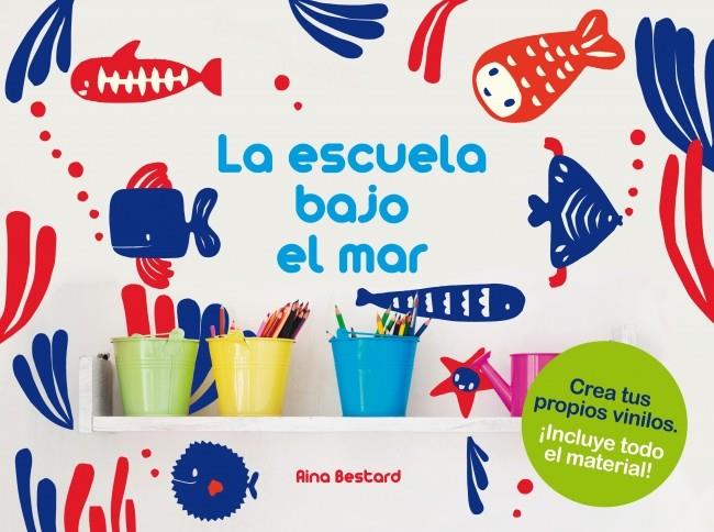 LA ESCUELA BAJO EL MAR | 9788448839390 | BESTARD, AINA | Llibreria La Font de Mimir - Llibreria online Barcelona - Comprar llibres català i castellà