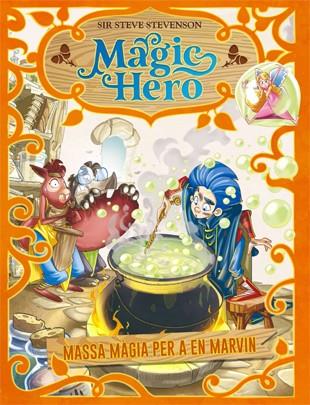 MAGIC HERO 3. MASSA MÀGIA PER A EN MARVIN | 9788424663667 | STEVENSON, SIR STEVE | Llibreria La Font de Mimir - Llibreria online Barcelona - Comprar llibres català i castellà