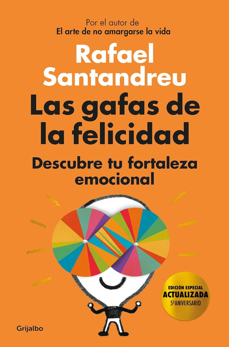 LAS GAFAS DE LA FELICIDAD (EDICIÓN 5º ANIVERSARIO) | 9788425358234 | SANTANDREU, RAFAEL | Llibreria La Font de Mimir - Llibreria online Barcelona - Comprar llibres català i castellà