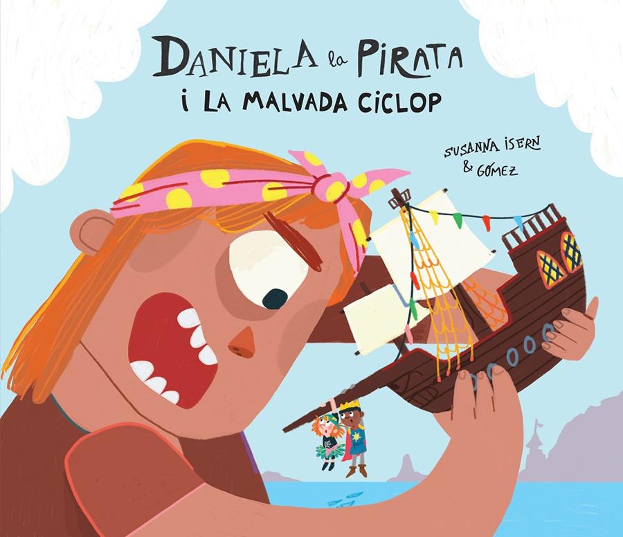 DANIELA LA PIRATA I LA MALVADA CICLOP | 9788410074255 | ISERN, SUSANNA | Llibreria La Font de Mimir - Llibreria online Barcelona - Comprar llibres català i castellà