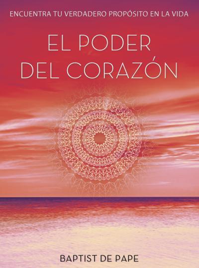 EL PODER DEL CORAZÓN | 9788479538910 | PAPE, BAPTIST DE | Llibreria La Font de Mimir - Llibreria online Barcelona - Comprar llibres català i castellà