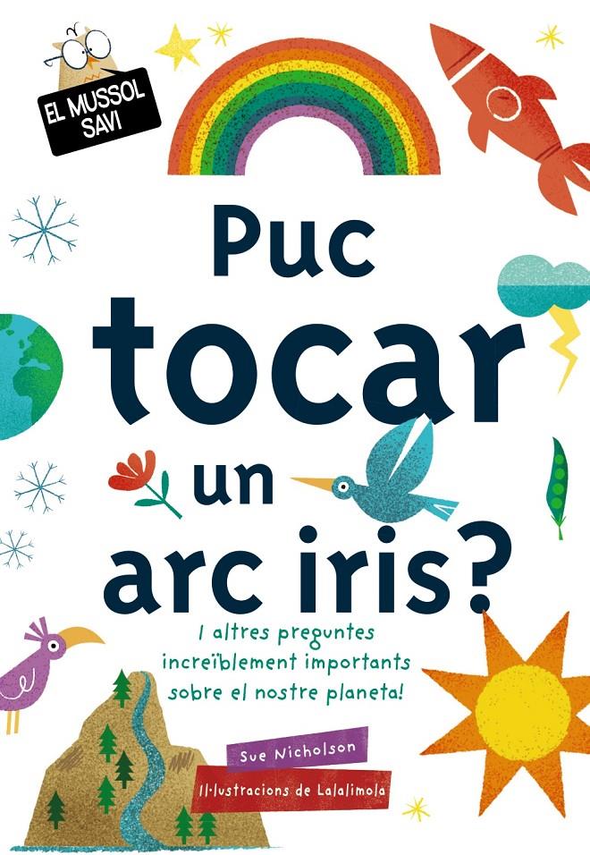 PUC TOCAR UN ARC IRIS? | 9788499063829 | NICHOLSON, SUE | Llibreria La Font de Mimir - Llibreria online Barcelona - Comprar llibres català i castellà