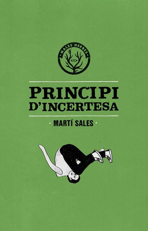 PRINCIPI D'INCERTESA | 9788494310812 | MARTÍ SALES | Llibreria La Font de Mimir - Llibreria online Barcelona - Comprar llibres català i castellà