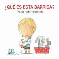 ¿QUÉ ES ESTA BARRIGA? | 9788494783531 | PATRICIA MARTIN - ROCIO BONILLA | Llibreria La Font de Mimir - Llibreria online Barcelona - Comprar llibres català i castellà
