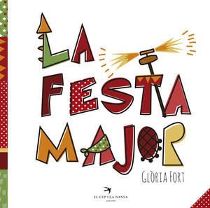 LA FESTA MAJOR | 9788494506895 | FORT MIR, GLÒRIA | Llibreria La Font de Mimir - Llibreria online Barcelona - Comprar llibres català i castellà