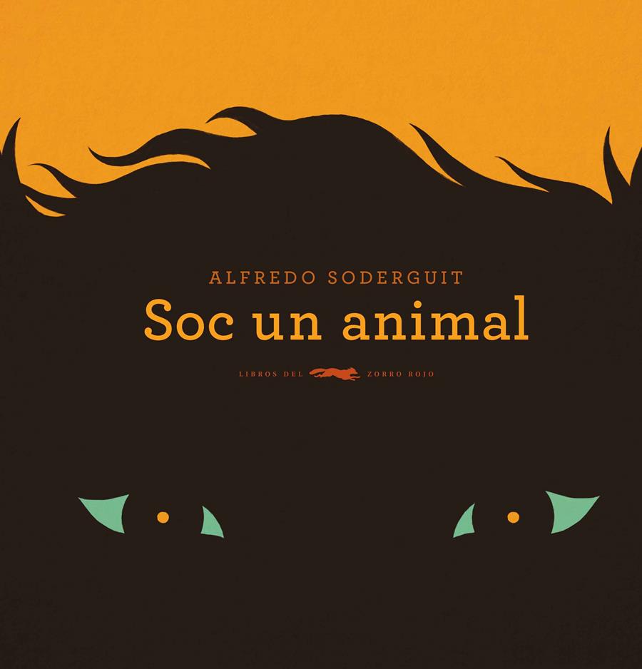 SOC UN ANIMAL | 9788494674358 | SODEGUIT, ALFREDO | Llibreria La Font de Mimir - Llibreria online Barcelona - Comprar llibres català i castellà