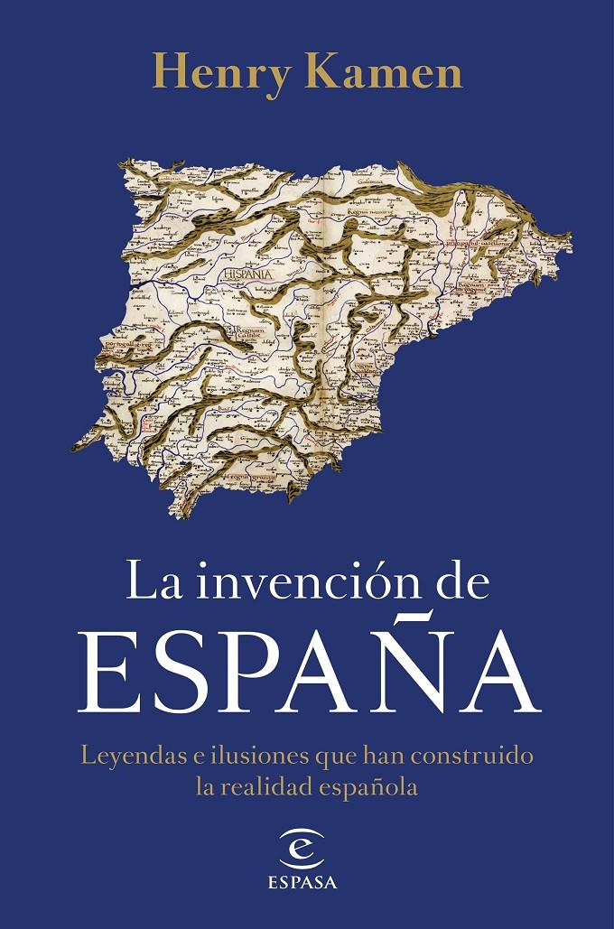 LA INVENCIÓN DE ESPAÑA | 9788467058161 | KAMEN, HENRY | Llibreria La Font de Mimir - Llibreria online Barcelona - Comprar llibres català i castellà