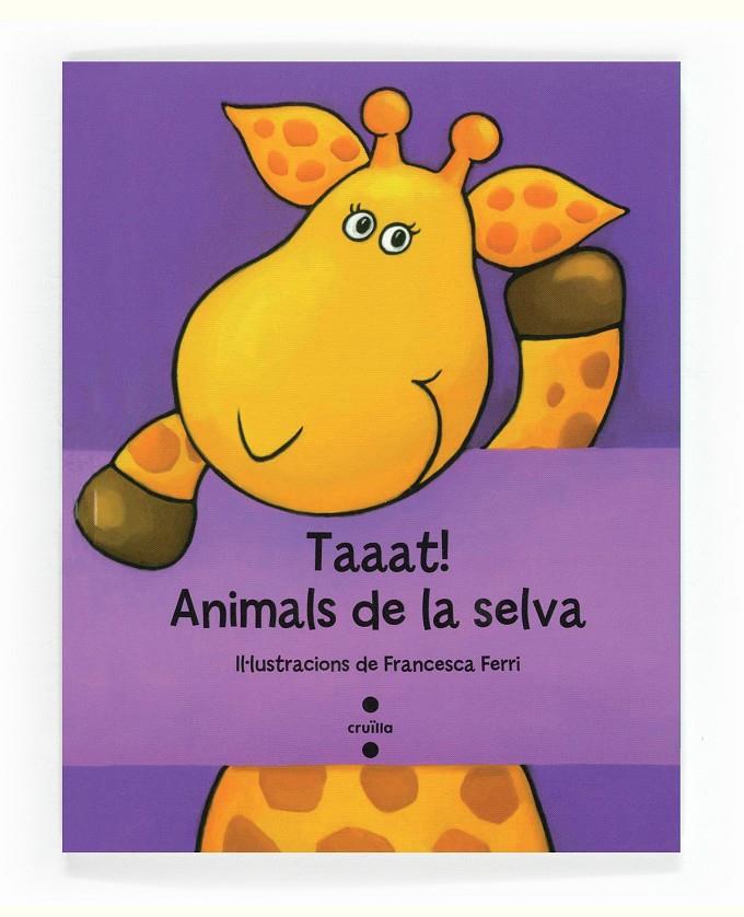 C-TAAAT!ANIMALS DE LA SELVA | 9788466134217 | FERRI, FRANCESCA | Llibreria La Font de Mimir - Llibreria online Barcelona - Comprar llibres català i castellà