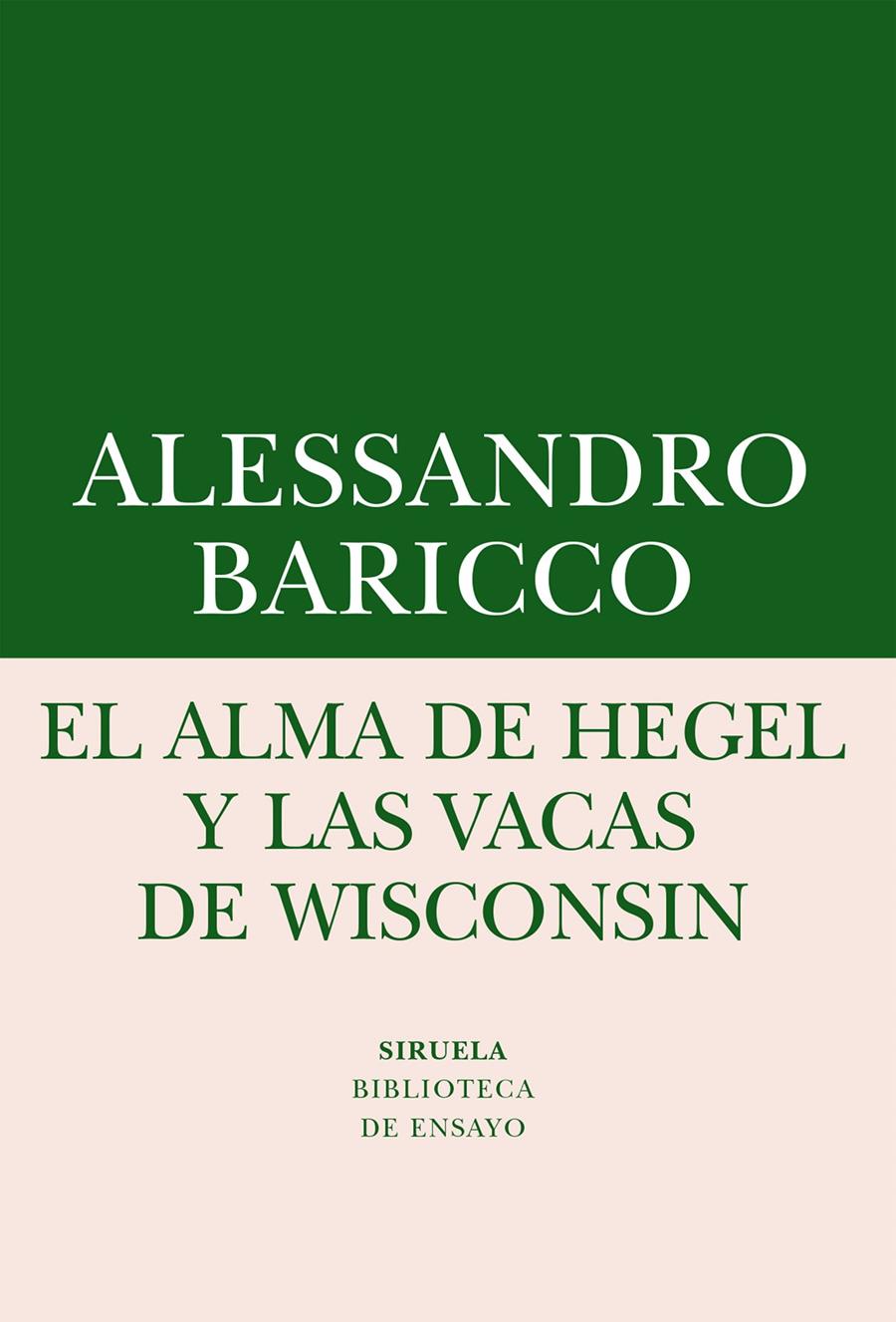 EL ALMA DE HEGEL Y LAS VACAS DE WISCONSIN | 9788416964505 | BARICCO, ALESSANDRO | Llibreria La Font de Mimir - Llibreria online Barcelona - Comprar llibres català i castellà