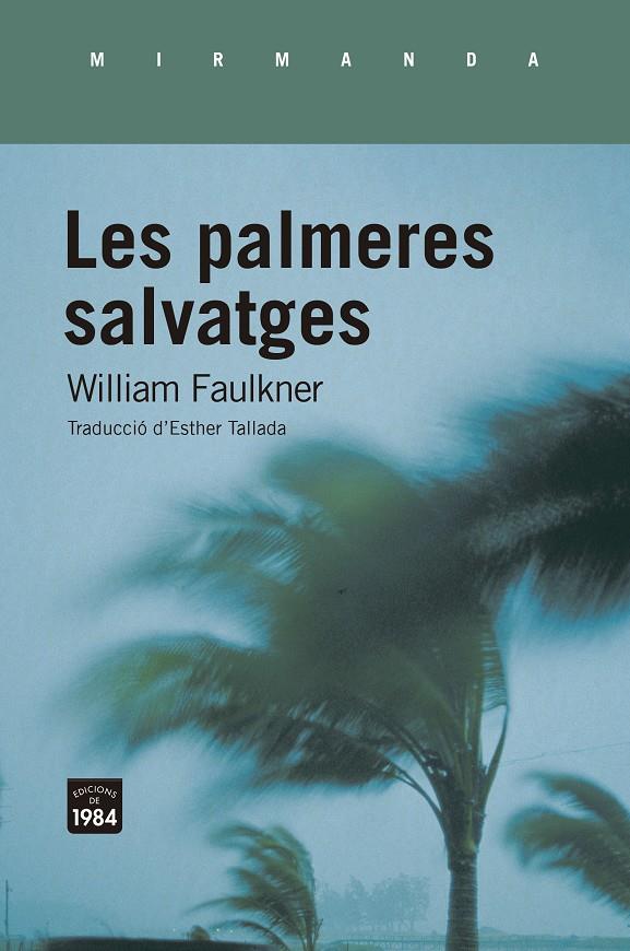 LES PALMERES SALVATGES | 9788418858031 | FAULKNER, WILLIAM | Llibreria La Font de Mimir - Llibreria online Barcelona - Comprar llibres català i castellà