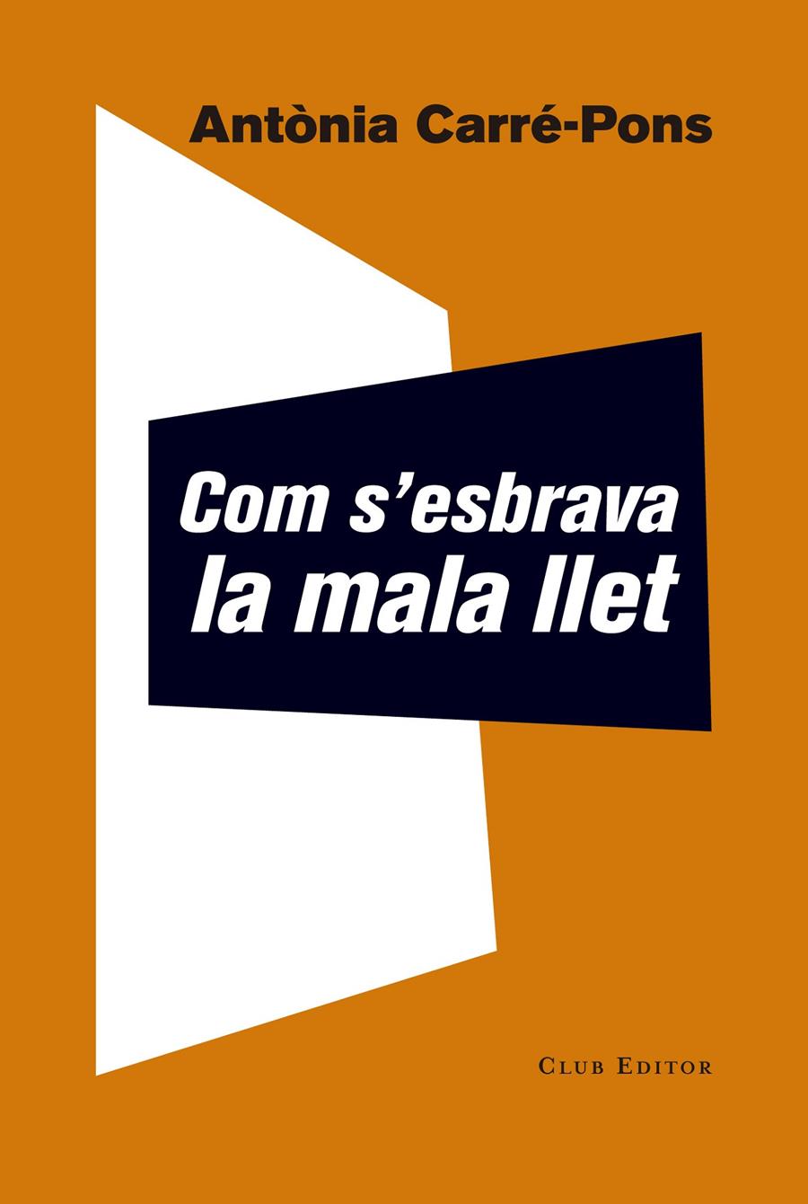 COM S'ESBRAVA LA MALA LLET | 9788473292252 | CARRÉ-PONS, ANTÒNIA | Llibreria La Font de Mimir - Llibreria online Barcelona - Comprar llibres català i castellà