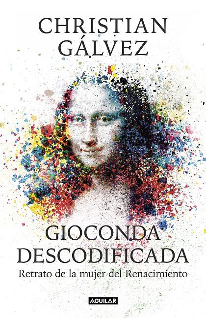 GIOCONDA DESCODIFICADA | 9788403515482 | GÁLVEZ, CHRISTIAN | Llibreria La Font de Mimir - Llibreria online Barcelona - Comprar llibres català i castellà