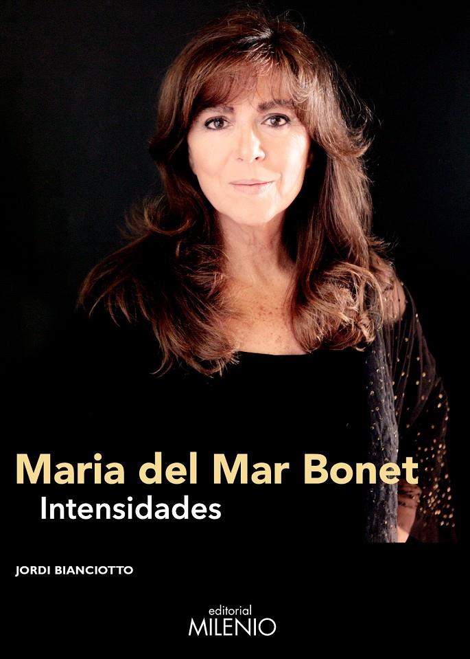 MARIA DEL MAR BONET. INTENSIDADES | 9788497438070 | BIANCIOTTO CLAPÉS, JORDI | Llibreria La Font de Mimir - Llibreria online Barcelona - Comprar llibres català i castellà