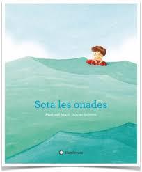 SOTA LES ONADES | 9788417749057 | MERITXELL MARTÍ / XAVIER SALOMÓ | Llibreria La Font de Mimir - Llibreria online Barcelona - Comprar llibres català i castellà