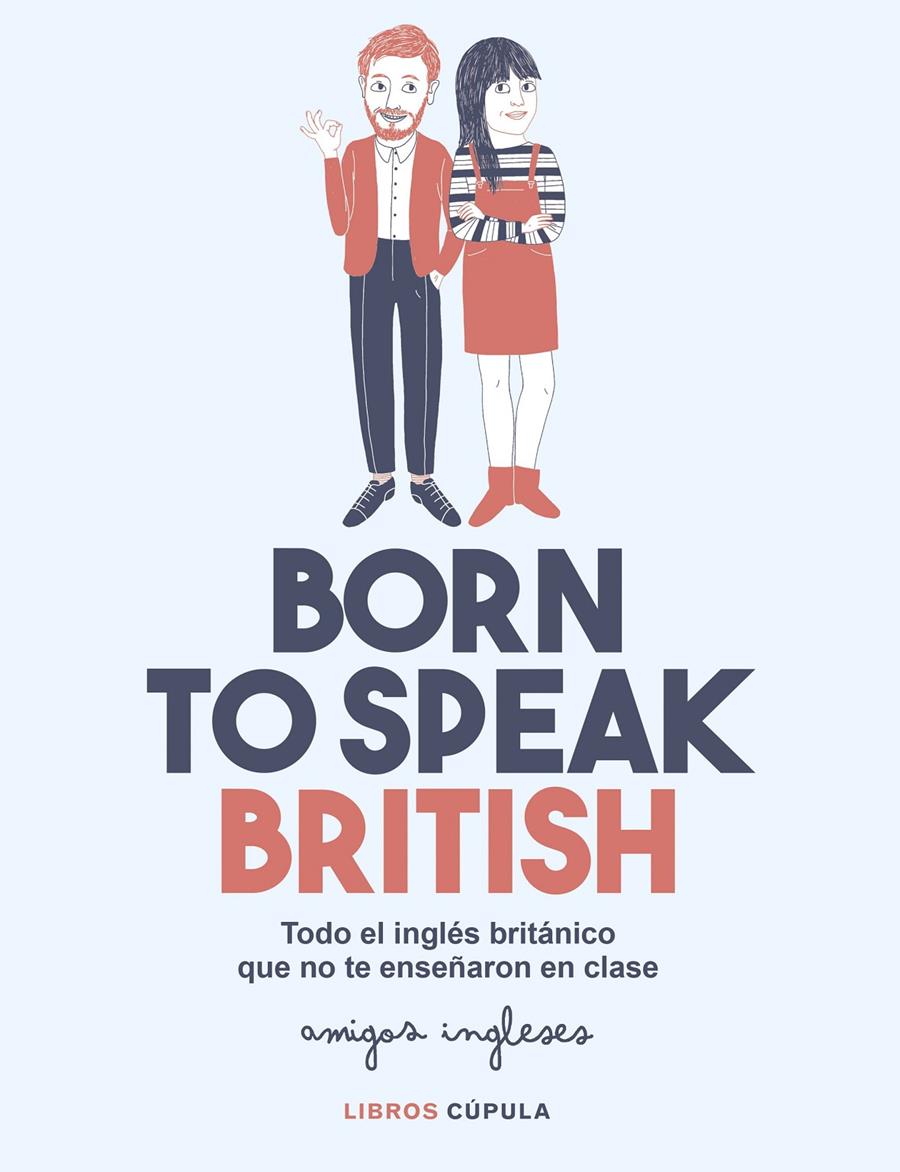BORN TO SPEAK BRITISH | 9788448026028 | AMIGOS INGLESES/AMIGOS INGLESES | Llibreria La Font de Mimir - Llibreria online Barcelona - Comprar llibres català i castellà