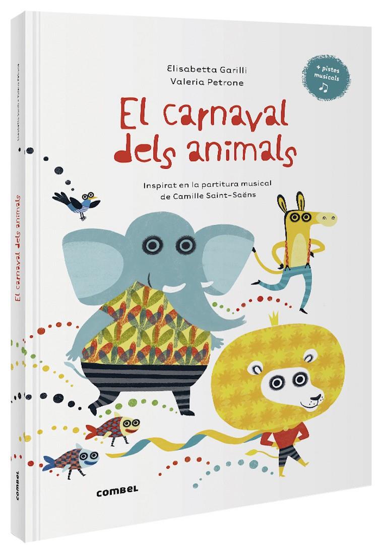 EL CARNAVAL DELS ANIMALS | 9788491016014 | GARILLI, ELISABETTA | Llibreria La Font de Mimir - Llibreria online Barcelona - Comprar llibres català i castellà