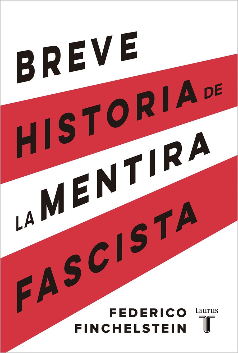 BREVE HISTORIA DE LA MENTIRA FASCISTA | 9788430624638 | FINCHELSTEIN, FEDERICO | Llibreria La Font de Mimir - Llibreria online Barcelona - Comprar llibres català i castellà