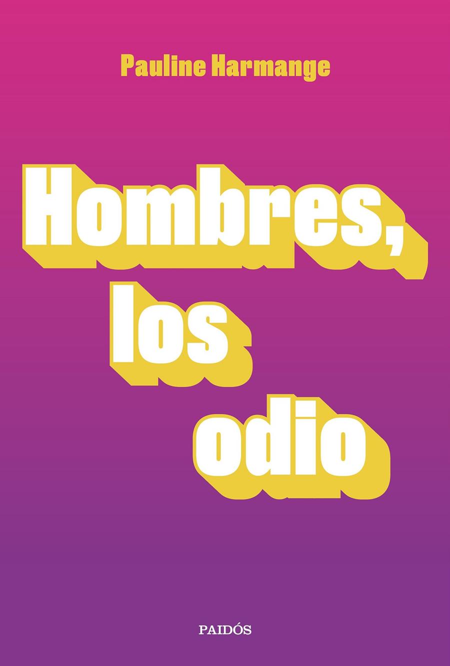HOMBRES, LOS ODIO | 9788449337772 | HARMANGE, PAULINE | Llibreria La Font de Mimir - Llibreria online Barcelona - Comprar llibres català i castellà