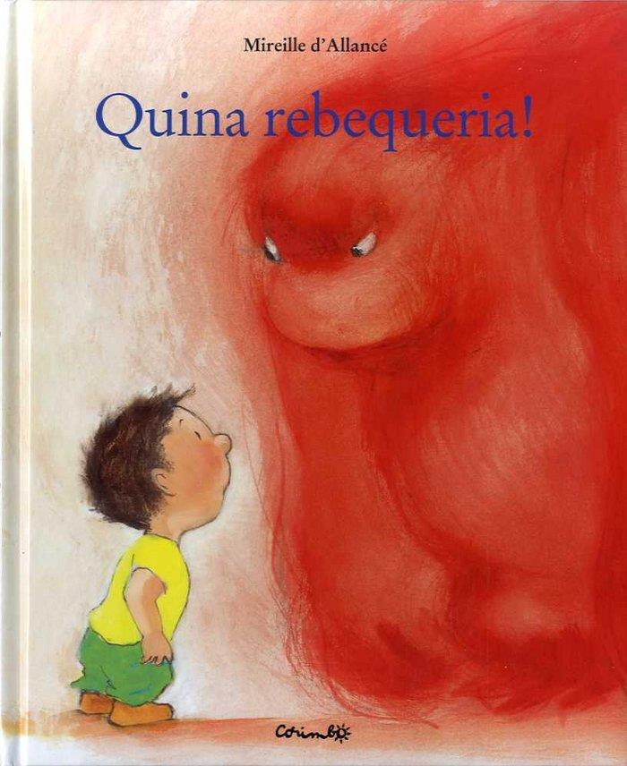 QUINA REBEQUERIA! | 9788484705741 | MIREILLE D'ALLANCÉ | Llibreria La Font de Mimir - Llibreria online Barcelona - Comprar llibres català i castellà