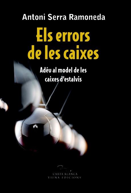 ELS ERRORS DE LES CAIXES | 9788483306697 | SERRA RAMONEDA, ANTONI | Llibreria La Font de Mimir - Llibreria online Barcelona - Comprar llibres català i castellà