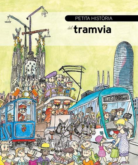 PETITA HISTÒRIA DEL TRAMVIA | 9788499796192 | TMB EDUCA/TRAMEDUCA | Llibreria La Font de Mimir - Llibreria online Barcelona - Comprar llibres català i castellà