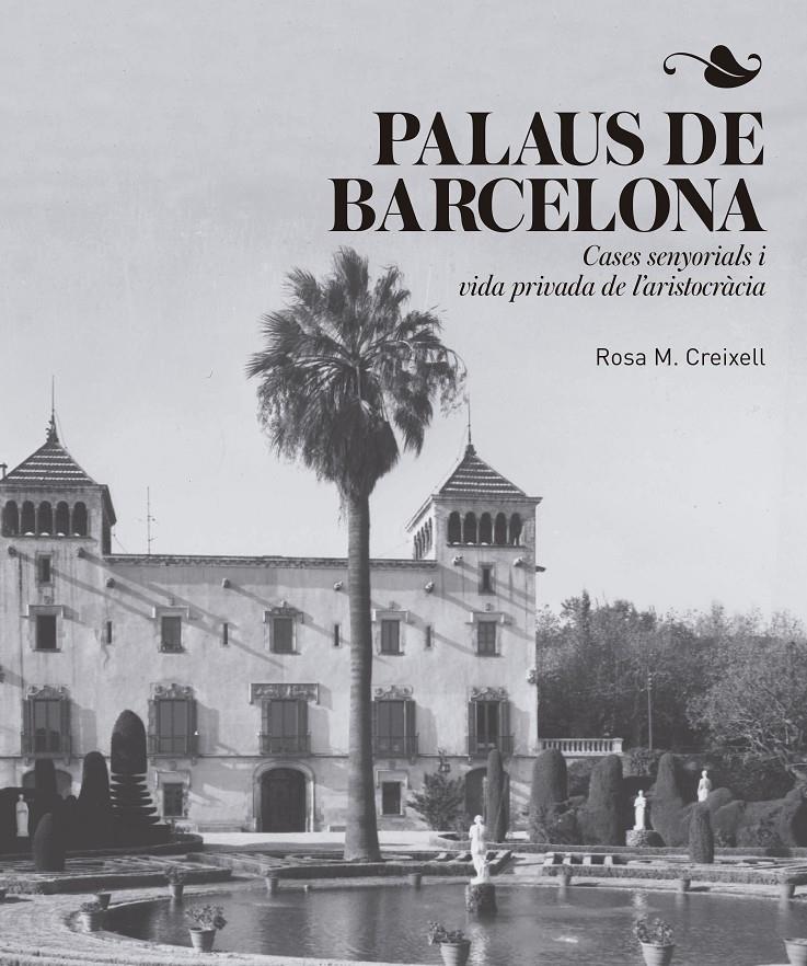 PALAUS DE BARCELONA | 9788417214456 | CREIXELL CABEZA, ROSA M. | Llibreria La Font de Mimir - Llibreria online Barcelona - Comprar llibres català i castellà