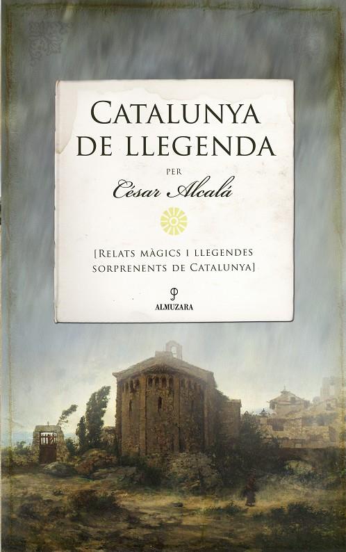 CATALUNYA DE LLEGENDA | 9788417057961 | CÉSAR ALCALÁ | Llibreria La Font de Mimir - Llibreria online Barcelona - Comprar llibres català i castellà