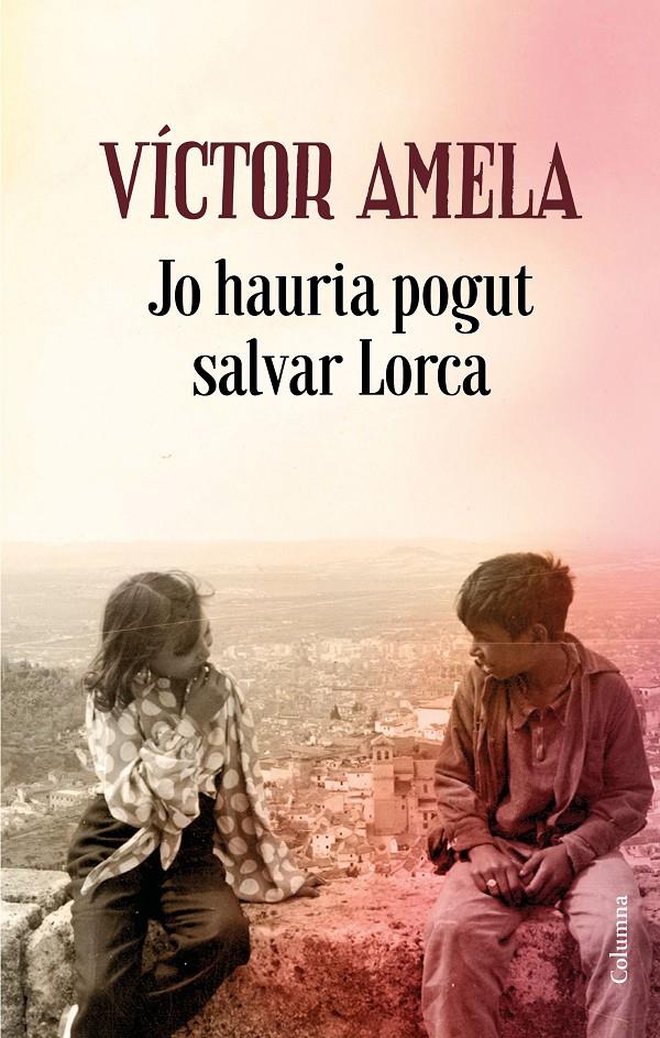 JO HAURIA POGUT SALVAR LORCA | 9788466424523 | AMELA, VÍCTOR | Llibreria La Font de Mimir - Llibreria online Barcelona - Comprar llibres català i castellà