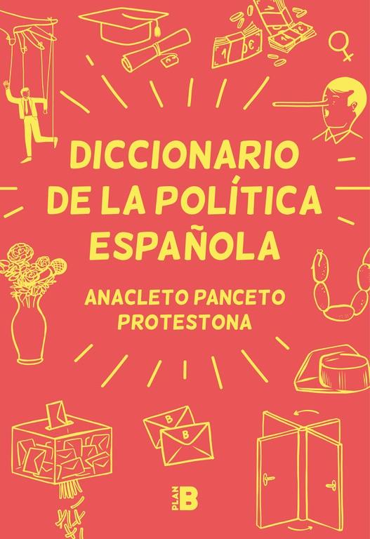DICCIONARIO DE LA POLÍTICA ESPAÑOLA | 9788417001629 | , ANACLETO PANCETO / PROTESTONA | Llibreria La Font de Mimir - Llibreria online Barcelona - Comprar llibres català i castellà