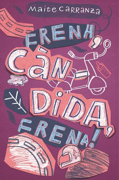 C-GA. 50 FRENA,CANDIDA, FRENA! | 9788466143660 | CARRANZA, MAITE | Llibreria La Font de Mimir - Llibreria online Barcelona - Comprar llibres català i castellà