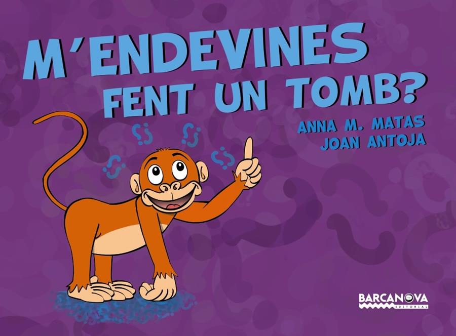 M ' ENDEVINES FENT UN TOMB? | 9788448941253 | ANTOJA, JOAN/MATAS, ANNA M. | Llibreria La Font de Mimir - Llibreria online Barcelona - Comprar llibres català i castellà