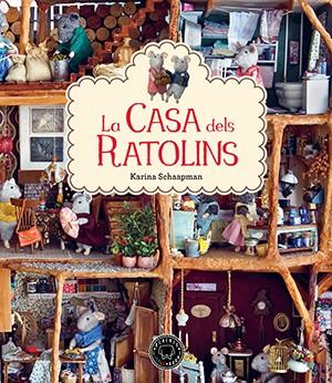 LA CASA DELS RATOLINS | 9788416290352 | SCHAAPMAN, KARINA | Llibreria La Font de Mimir - Llibreria online Barcelona - Comprar llibres català i castellà