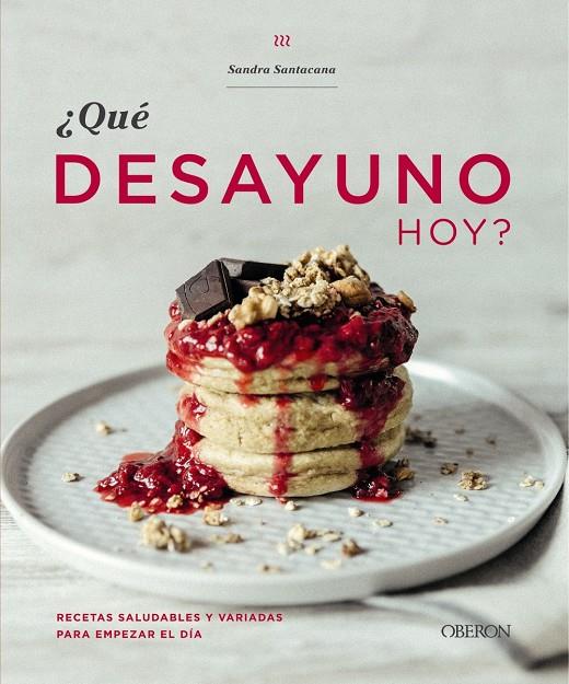 ¿QUÉ DESAYUNO HOY? | 9788441541368 | SANTACANA, SANDRA | Llibreria La Font de Mimir - Llibreria online Barcelona - Comprar llibres català i castellà