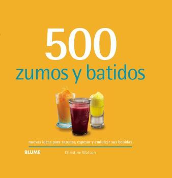 500 ZUMOS Y BATIDOS (2019) | 9788417492960 | WATSON, CHRISTINE | Llibreria La Font de Mimir - Llibreria online Barcelona - Comprar llibres català i castellà