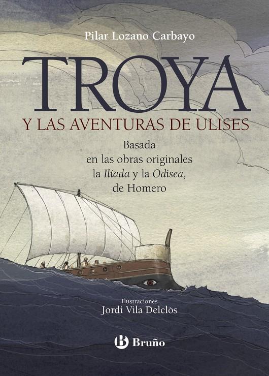 TROYA Y LAS AVENTURAS DE ULISES | 9788469626566 | LOZANO CARBAYO, PILAR | Llibreria La Font de Mimir - Llibreria online Barcelona - Comprar llibres català i castellà