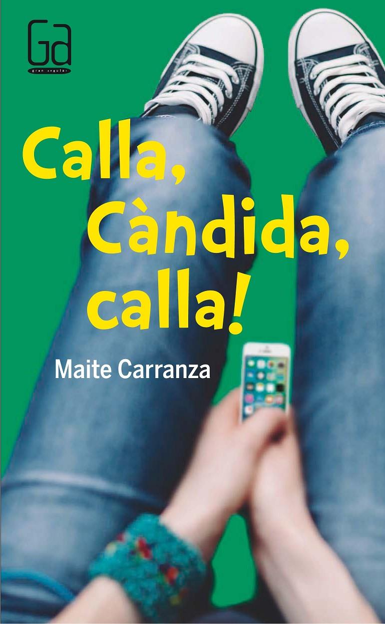 C-GA.177 CALLA,CANDIDA,CALLA! | 9788466140157 | CARRANZA, MAITE | Llibreria La Font de Mimir - Llibreria online Barcelona - Comprar llibres català i castellà