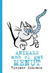 ANIMALS AMB EL GAT MENUT | 9788494715945 | VIVIANE SCHWARZ | Llibreria La Font de Mimir - Llibreria online Barcelona - Comprar llibres català i castellà