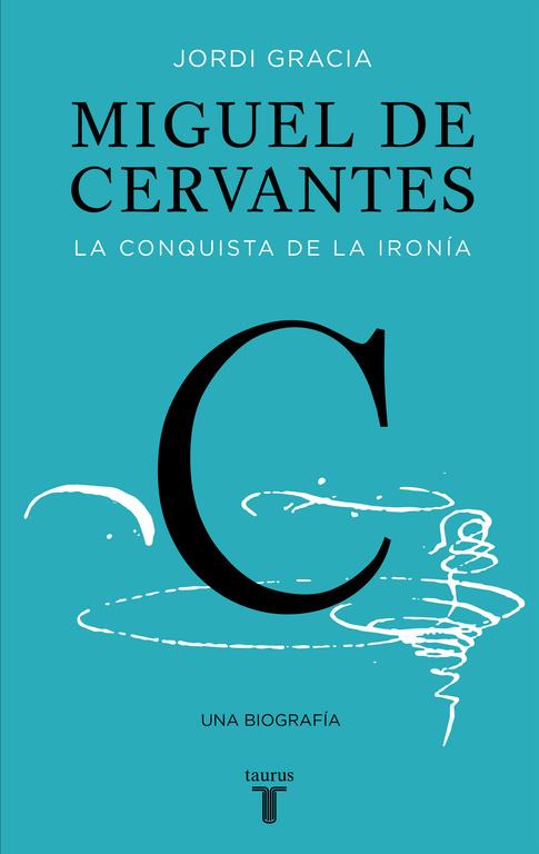 MIGUEL DE CERVANTES | 9788430617647 | GRACIA, JORDI | Llibreria La Font de Mimir - Llibreria online Barcelona - Comprar llibres català i castellà