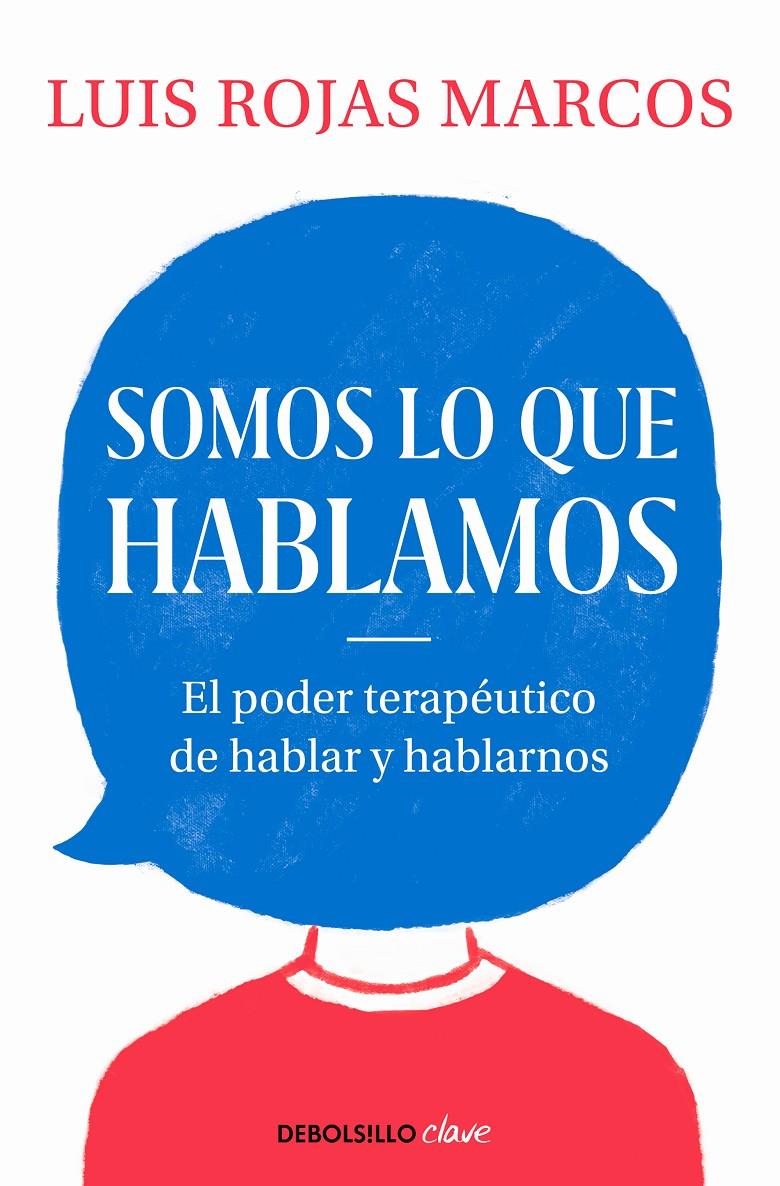 SOMOS LO QUE HABLAMOS | 9788466350914 | ROJAS MARCOS, LUIS | Llibreria La Font de Mimir - Llibreria online Barcelona - Comprar llibres català i castellà