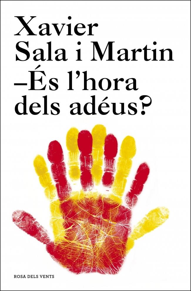 ÉS L´HORA DELS ADÉUS? | 9788415961536 | SALA I MARTIN,XAVIER | Llibreria La Font de Mimir - Llibreria online Barcelona - Comprar llibres català i castellà